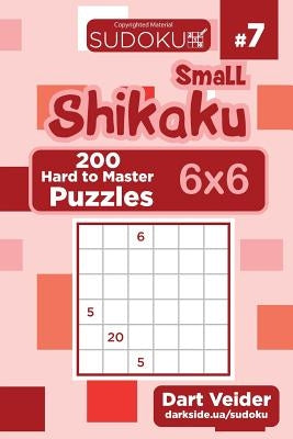 Small Shikaku Sudoku - 200 Hard to Master Puzzles 6x6 (Volume 7) by Veider, Dart