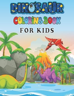 Dinosaur Coloring Books For Kids: A toddlers coloring books ( boys & girls or any preschoolers ages 2-4, 4-8 who like dinosaurs) with 40 Cute Dinosaur by Zineb, Ouaayi