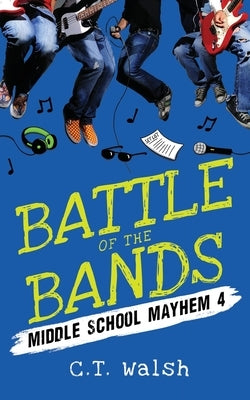 Battle of the Bands by Walsh, C. T.