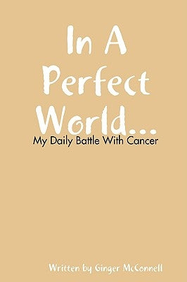 In a Perfect World by McConnell, Ginger