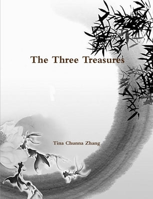 The Three Treasures by Zhang, Tina Chunna