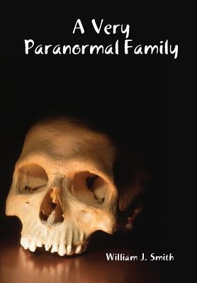 A Very Paranormal Family by Smith, William J.