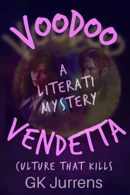 Voodoo Vendetta - A Literati Mystery by Jurrens, Gk