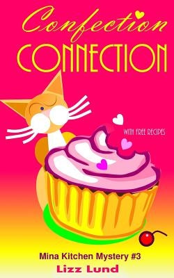 Confection Connection by Lund, Lizz