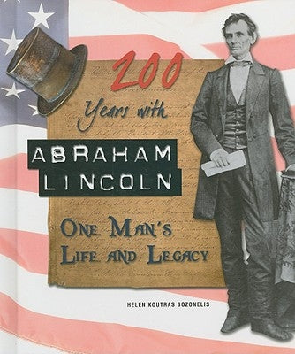 200 Years with Abraham Lincoln: One Man's Life and Legacy by Koutras Bozonelis, Helen