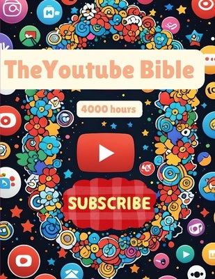 The Youtube Bible: (4k hours) by Zaharescu, Armand