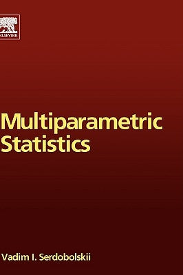 Multiparametric Statistics by Serdobolskii, Vadim Ivanovich