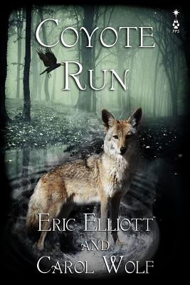 Coyote Run by Elliott, Eric