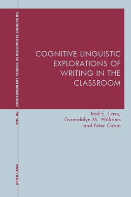 Cognitive Linguistic Explorations of Writing in the Classroom by Davis, Graeme
