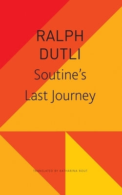 Soutine's Last Journey by Dutli, Ralph