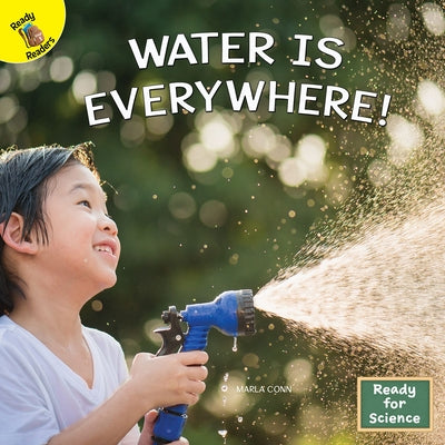 Water Is Everywhere! by Conn, Marla