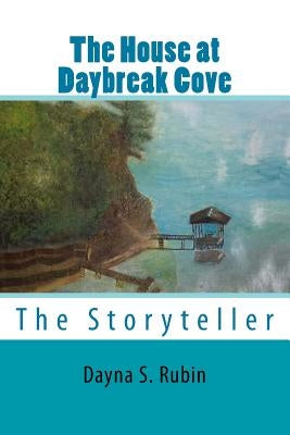The House at Daybreak Cove: The Storyteller by Rubin, Dayna S.