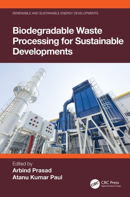 Biodegradable Waste Processing for Sustainable Developments by Prasad, Arbind
