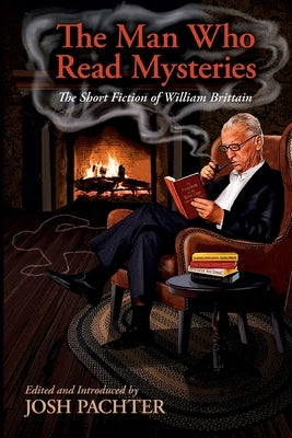 The Man Who Read Mysteries by Brittain, William