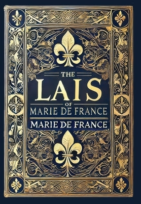 The Lais of Marie de France (Collector's Edition) (Laminated Hardback with Jacket) by De France, Marie