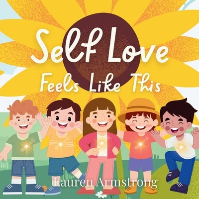 Self Love Feels Like This by Armstrong, Lauren