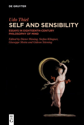 Self and Sensibility: Essays in Eighteenth-Century Philosophy of Mind by Thiel, Udo