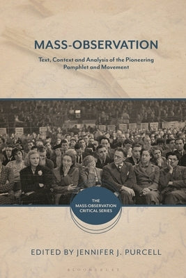 Mass-Observation: Text, Context and Analysis of the Pioneering Pamphlet and Movement by Jones, Benjamin