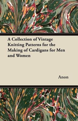A Collection of Vintage Knitting Patterns for the Making of Cardigans for Men and Women by Anon