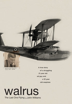 Walrus: The Last One Flying by Williams, John