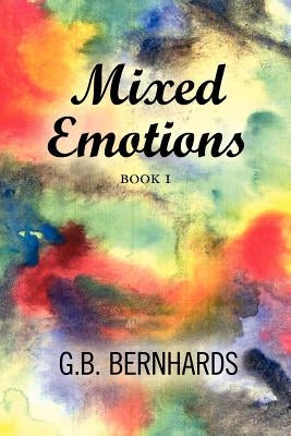 Mixed Emotions by Bernhards, G. B.