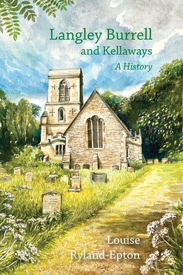 Langley Burrell and Kellaways: a History by Ryland-Epton, Louise