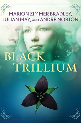 Black Trillium by Bradley, Marion Zimmer