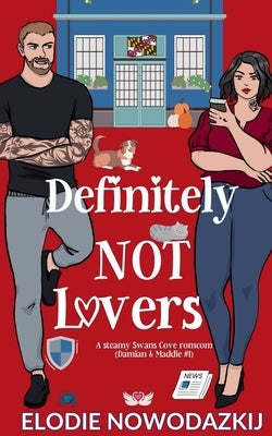 Definitely Not Lovers (Damian & Maddie #1) by Nowodazkij, Elodie
