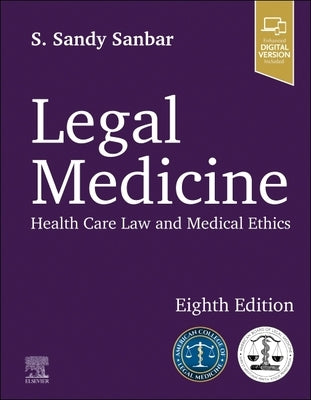 Legal Medicine: Health Care Law and Medical Ethics by American College of Legal Medicine