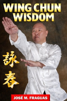 WING CHUN WISDOM Harbound by Fraguas, Jose M.