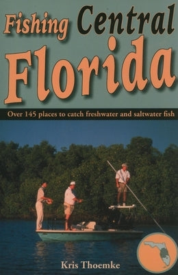 Fishing Central Florida by Thoemke, Kris