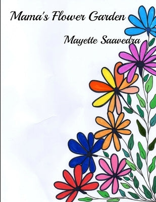 Mama's Flower Garden by Saavedra, Mayette