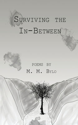 Surviving The In-Between by Bylo, M. M.