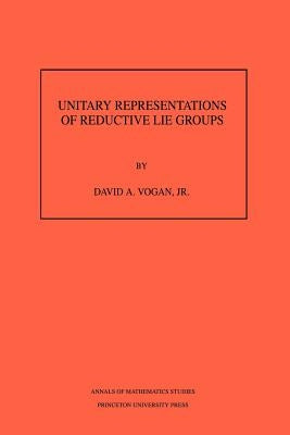Unitary Representations of Reductive Lie Groups by Vogan, David A.