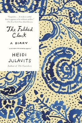 The Folded Clock: A Diary by Julavits, Heidi