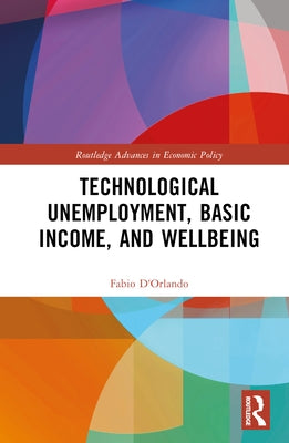 Technological Unemployment, Basic Income, and Well-being by D'Orlando, Fabio