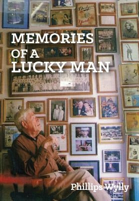 Memories of a Lucky Man by Wylly, Phillips