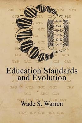Education Standards and Evolution by Warren, Wade S.