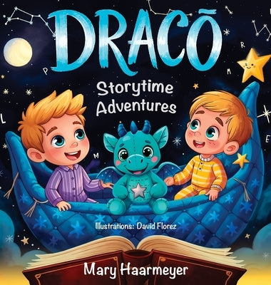 Draco: Draco's Story Time Adventures by Haarmeyer, Mary