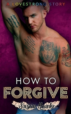 How to Forgive by Hawke, Susan