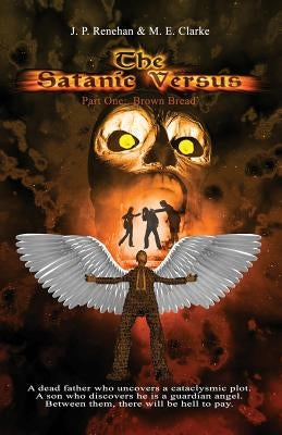 The Satanic Versus Part1: Brown Bread by Clarke, M. E.