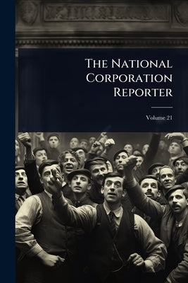 The National Corporation Reporter by Anonymous