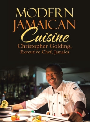 Modern Jamaican Cuisine by Golding, Christopher