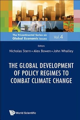 The Global Development of Policy Regimes to Combat Climate Change by Bowen, Alex