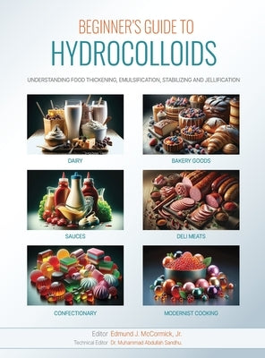 Beginners Guide to Hydrocolloids: Understanding Food Thickening, Emulsification, Stabilizing, and Jellification by McCormick, Edmund J.