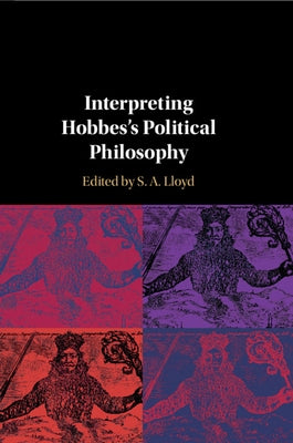 Interpreting Hobbes's Political Philosophy by Lloyd, S. A.