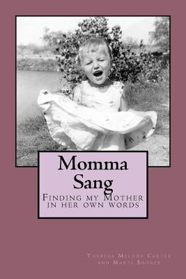 Momma Sang: Finding my Mother in her own words by Booker, Marti