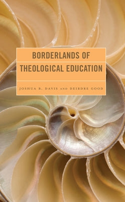 Borderlands of Theological Education by Davis, Joshua B.