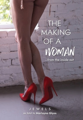 The Making of a Woman: From the Inside Out by Jewels