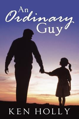 An Ordinary Guy by Holly, Ken